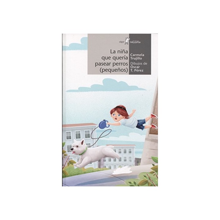 La niña que quería pasear perros (pequeños) (Primera edición)